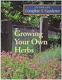 Growing Your Own Herbs (Time-life Complete Gardener) by