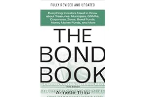The Bond Book, Third Edition: Everything Investors Need to Know About Treasuries, Municipals, GNMAs, Corporates, Zeros, Bond 