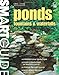 Ponds, Fountains & Waterfalls (Landscaping) by Editors of Creative Homeowner, Landscaping