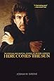 Here Comes the Sun: The Spiritual and Musical Journey of George Harrison