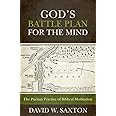 God's Battle Plan for the Mind: The Puritan Practice of Biblical Meditation
