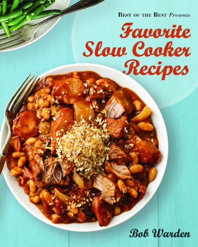 Favorite Slow Cooker Recipes by Bob Warden (Best of the Best Presents)
