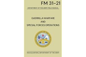 GUERILLA WARFARE AND SPECIAL FORCES OPERATIONS: FM 31-21