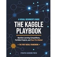 The Kaggle Book: Data analysis and machine learning for
