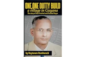 One, One Dutty Build a Village in Guyana: The Story of Hari Prashad and Prashad Nagar