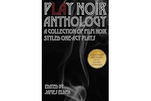 PLAY Noir Anthology: A Collection of Film Noir Styled One-Act Plays