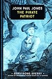 John Paul Jones: The Pirate Patriot (Young Voyageur)