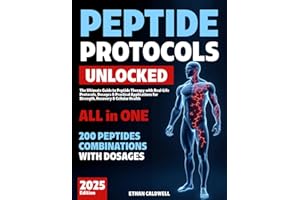 Peptide Protocols Unlocked: The Ultimate Guide to Peptide Therapy with Real-Life Protocols, Dosages & Practical Applications for Strength, Recovery & Cellular Health