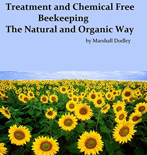 Treatment and Chemical Free Beekeeping: The Natural and Organic Way