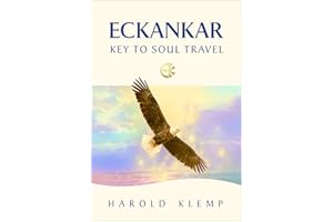 ECKANKAR--Key to Soul Travel (ECKANKAR—Key to . . . Series Book 3)