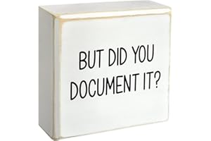 PIGORT But Did You Document It Wooden Box Sign Decorative Funny Office Wood Box Sign Home Office Decor Rustic Farmhouse Square Desk Decor Sign for Shelf 4"X4"