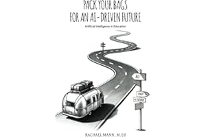 Pack Your Bags for an AI-Driven Future: Artificial Intelligence in Education