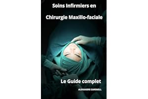 Soins Infirmiers en Chirurgie Maxillo-faciale— Le Guide Complet
