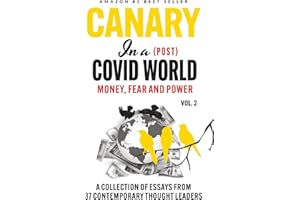 Canary In a (Post) Covid World: Money, Fear and Power
