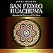 San Pedro Huachuma: Opening the Pathways of the Heart by 