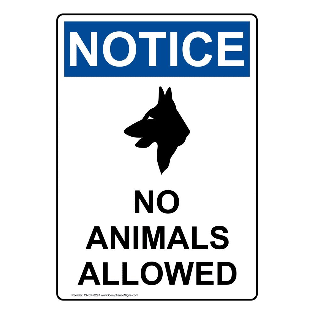 Vertical Notice No Animals Allowed OSHA Safety Sign, 10x7 in. Plastic for Pets/Pet Waste by