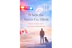 When the Sirens Go Silent: Bereavement Poems of Love, Loss, and Remembrance