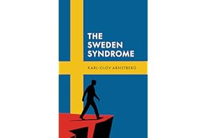 The Sweden Syndrome: How Elites Commit National Self-Destruction