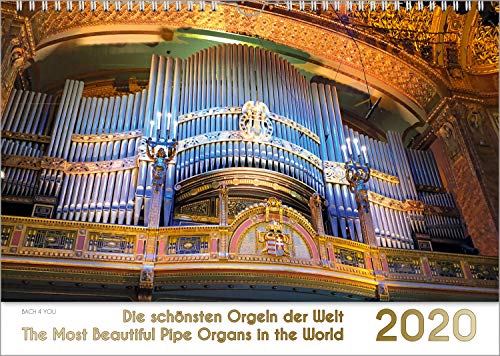 The Pipe Organ Calendar, a Music Calendar (Bilingual) 2020: The Most Beautiful Pipe Organs in the Wo by