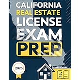 California Real Estate Exam Prep: A Complete Guide to Licensing, California-Specific Rules, Real Estate Math, and Comprehensive Practice Tests with Explanations.