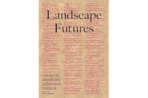 Landscape Futures: Instruments, Devices and Architectural Inventions