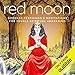 Red Moon: Goddess Teachings & Meditations for Female Confidence, Sexuality, Stress & Spirituality by Miranda Gray, Samantha Redgrave