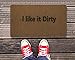 Outdoor Mat - Funny Welcome Mat I Like It Dirty Doormat Rugs with Anti-Slip Rubber Backing, Front Entrance Door Mat for All Weather - Brown, 27.17 x 15.75 x 0.39 Inches
