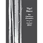 The Christmas Chronicles: Notes, stories & 100 essential recipes for midwinter