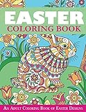 Easter Coloring Book: An Adult Coloring Book of Easter Designs (Easter Books) by 