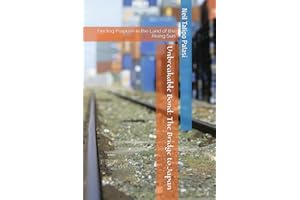 Unbreakable Bond: The Bridge to Japan: Finding Purpose in the Land of the Rising Sun