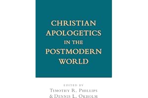 Christian Apologetics in the Postmodern World (Wheaton Theology Conference Series)