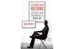 Reacher Said Nothing: Lee Child and the Making of Make Me