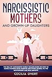 Narcissistic mothers and grown up daughters: The
