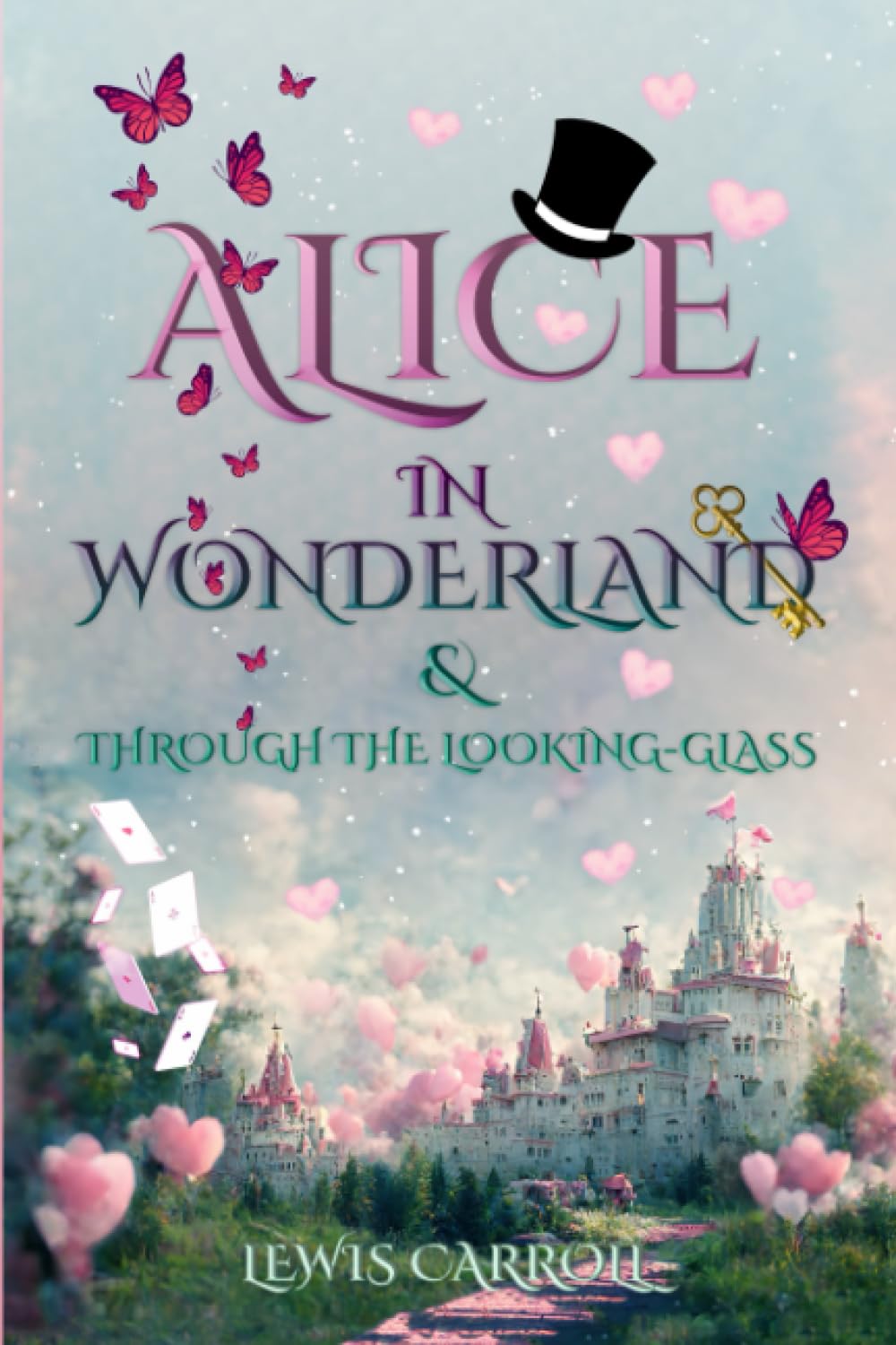 Alice in Wonderland & Through the Looking-Glass (Illustrated): The Classic Edition with Original Illustrations