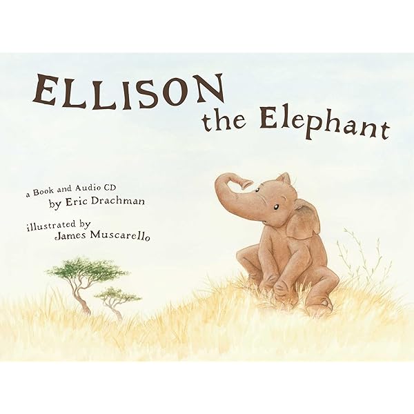 Ellison the Elephant Book & Audio CD: Drachman, Eric, James