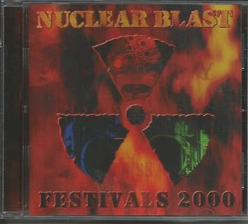 Various Artists Nuclear Blast Festivals 2000 Amazon Com Music