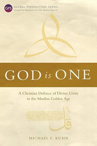 Download God Is One: A Christian Defence of Divine Unity in the Muslim Golden Age PDF