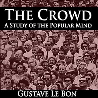 A Study of the Popular Mind - Gustave Le Bon