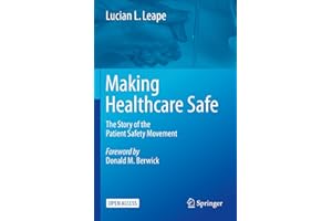 Making Healthcare Safe: The Story of the Patient Safety Movement