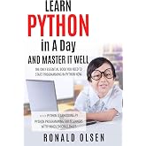 Python: LEARN PYTHON in A Day And MASTER IT WELL (Learn Coding)