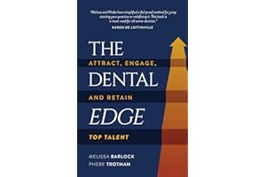 The Dental Edge: Attract, Engage, and Retain Top Talent