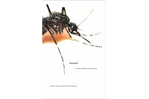 Mosquito: The Story of Man's Deadliest Foe