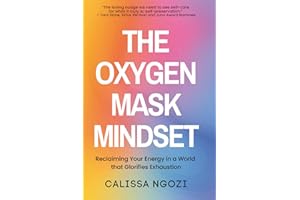 The Oxygen Mask Mindset: Reclaiming Your Energy In a World that Glorifies Exhaustion
