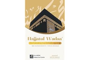 Hajjatul Wadaa' - The Farewell Hajj of Rasulullah (SAW)