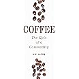 Coffee: The Epic of a Commodity