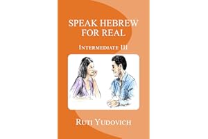 Speak Hebrew For Real: Intermediate III