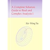A Complete Solution Guide to Real and Complex Analysis I