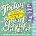 Today Is Going to Be a Great Day! Page-A-Day Calendar 2018