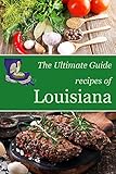 The Ultimate Guide: Recipes of Louisiana by Encore Books