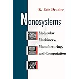 Nanosystems: Molecular Machinery, Manufacturing, and Computation